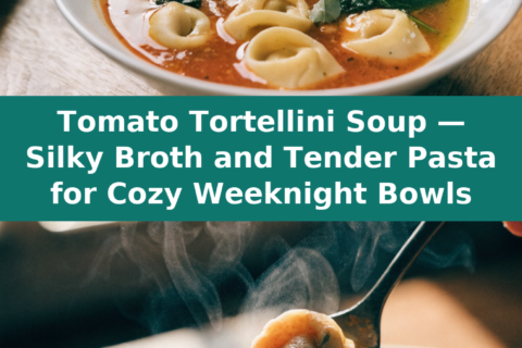 Tomato Tortellini Soup — Silky Broth and Tender Pasta for Cozy Weeknight Bowls Pinterest recipe pin