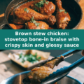 Brown stew chicken: stovetop bone-in braise with crispy skin and glossy sauce Pinterest recipe pin