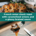 French onion chuck roast with caramelized onions and a glossy braised sauce Pinterest recipe pin