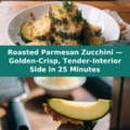 Roasted Parmesan Zucchini — Golden-Crisp, Tender-Interior Side in 25 Minutes Pinterest recipe pin